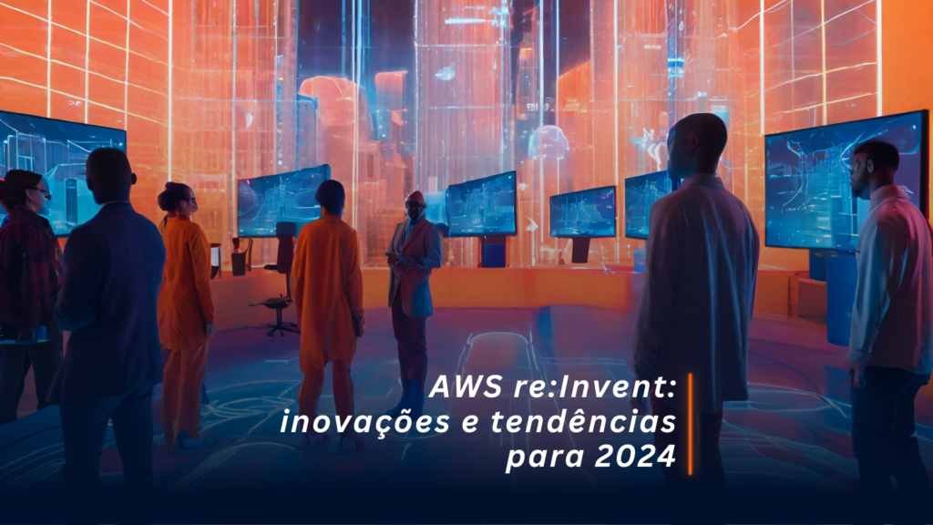 AWS reInvent inovações e tendências para 2024 dataRain